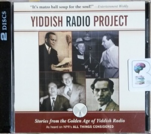 Yiddish Radio Project written by NPR performed by Scott Simon, Carl Reiner, Eli Wallach and Jerry Stiller on CD (Abridged)
